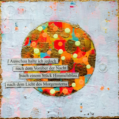Ausschau halte ich jedoch nach dem Vorüber der Nacht nach einem Stück Himmelsblau. nach dem Licht des Morgensterns